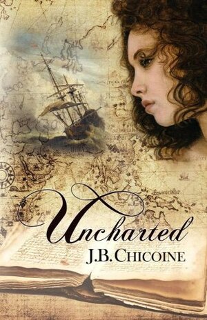 Uncharted: Story for a Shipwright by J.B. Chicoine