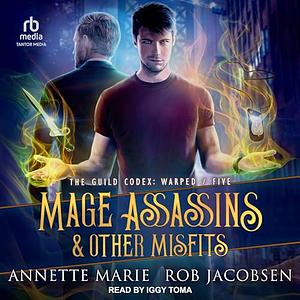 Mage Assassins & Other Misfits by Annette Marie, Rob Jacobsen