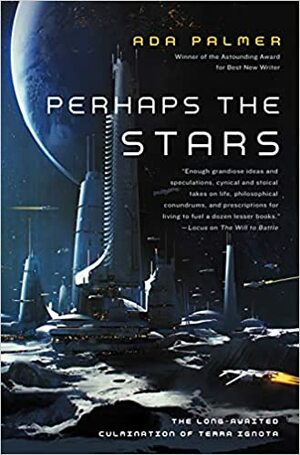 Perhaps the Stars by Ada Palmer