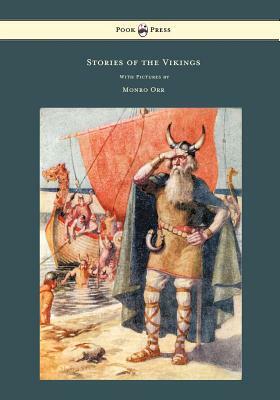 Stories of the Vikings - With Pictures by Monro Orr by Mary MacGregor