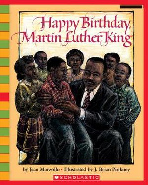 Happy Birthday, Martin Luther King Jr. by Jean Marzollo
