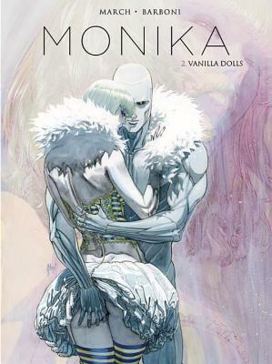 Monika Volume 2 - Vanilla Dolls by Thilde Barboni, Guillem March