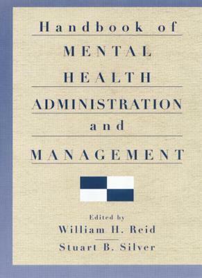 Handbook of Mental Health Administration and Management by 