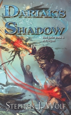 Red Jade Book 6: Dariak's Shadow by Stephen J. Wolf