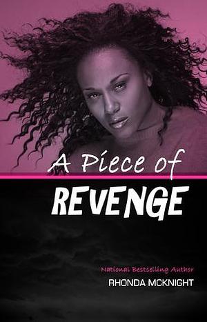 A Piece of Revenge by Rhonda McKnight, Rhonda McKnight