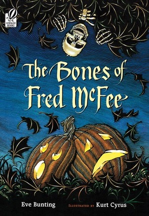 The Bones of Fred McFee by Eve Bunting, Kurt Cyrus