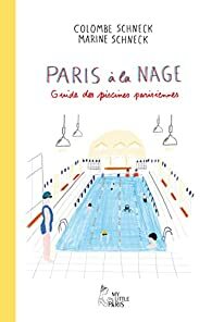 Paris à la nage by Colombe Schneck