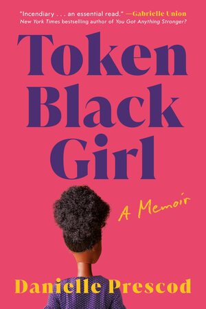 Token Black Girl: A Memoir by Danielle Prescod