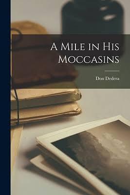 Mile in His Moccasins by Don Dedera