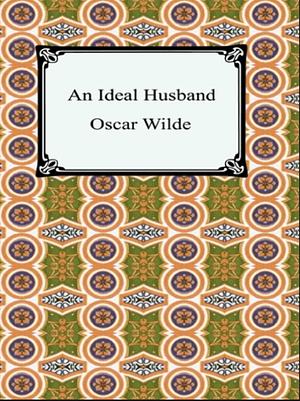 An Ideal Husband by Oscar Wilde