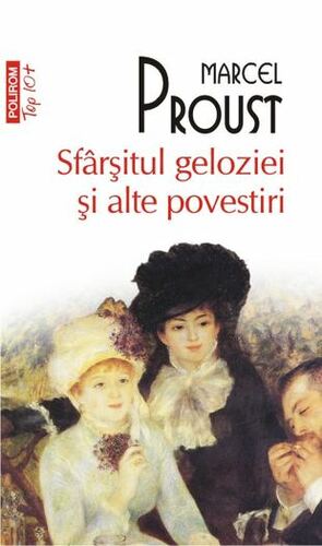 Sfarsitul geloziei si alte povestiri by Marcel Proust