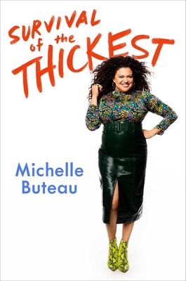 Survival of the Thickest: Essays by Michelle Buteau