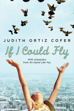 If I Could Fly by Judith Ortiz Cofer