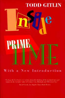 Inside Prime Time by Todd Gitlin