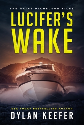 Lucifer's Wake: A Crime Thriller Novel by Dylan Keefer