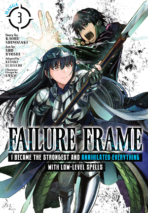 Failure Frame: I Became the Strongest and Annihilated Everything With Low-Level Spells (Manga) Vol. 3 by Kaoru Shinozaki