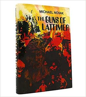 Guns of Lattimer: The True Story of a Massacre and a Trial 8/1897-3/1898 by Michael Novak