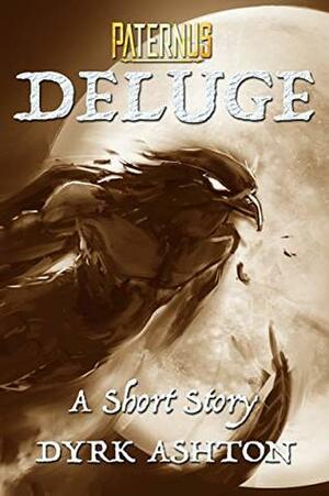 Paternus: Deluge, A Short Story by Dyrk Ashton