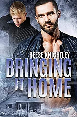 Bringing It Home by Reese Knightley