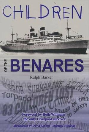 Children of the Benares: A War Crime and Its Victims by Ralph Barker