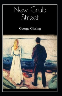 New Grub Street-Original Novel(Annotated) by George Gissing