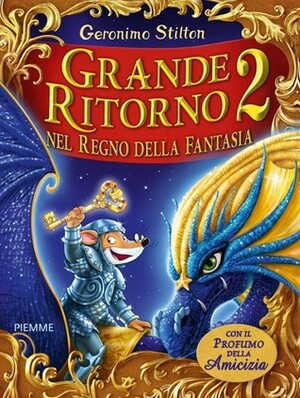 Grande Ritorno nel Regno della Fantasia 2 by Geronimo Stilton