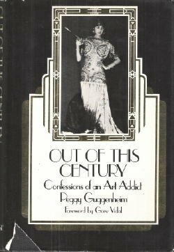 Out of This Century: Confessions of an Art Addict by Peggy Guggenheim