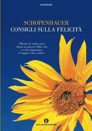 Consigli sulla felicità by Arthur Schopenhauer, Claudio Lamparelli