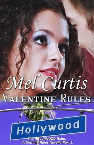 Valentine Rules: A Gemma Rules Novella Part 1 by Mel Curtis, Mel Curtis