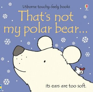 That's Not My Polar Bear... by Fiona Watt