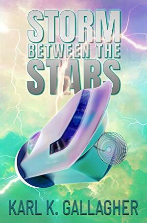 Storm Between the Stars: Book 1 in the Fall of the Censor by Karl K. Gallagher