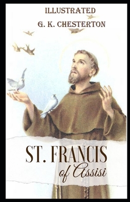 Saint Francis of Assisi Illustrated by G.K. Chesterton