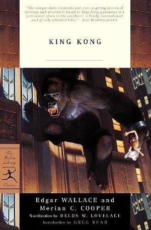 King Kong (Modern Library Classics) by Wallace, Edgar, Cooper, Merian C. (2005) Paperback by Delos W. Lovelace, Delos W. Lovelace