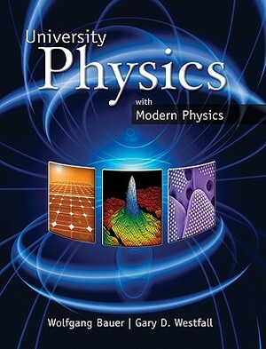 University Physics by Wolfgang Bauer, Gary D. Westfall