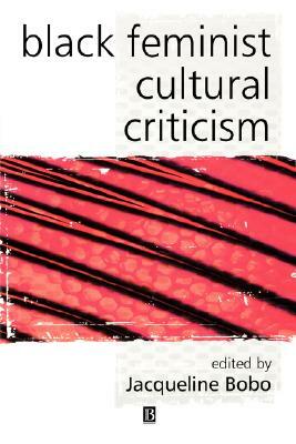 Black Feminist Cultural Criticism by 