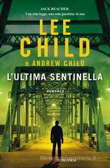 L'ultima sentinella by Lee Child, Andrew Child