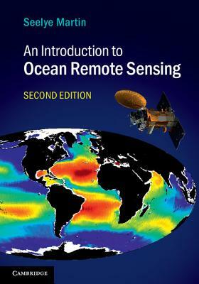 An Introduction to Ocean Remote Sensing by Seelye Martin