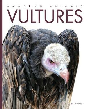 Amazing Animals Vultures by Kate Riggs