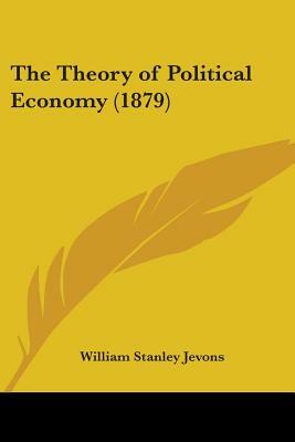 The Theory of Political Economy (1879) by William Stanley Jevons