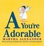 A You're Adorable by Fred Wise, Buddy Kaye, Sidney Lippman, Martha Alexander