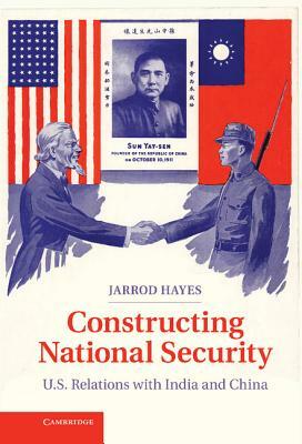Constructing National Security by Jarrod Hayes