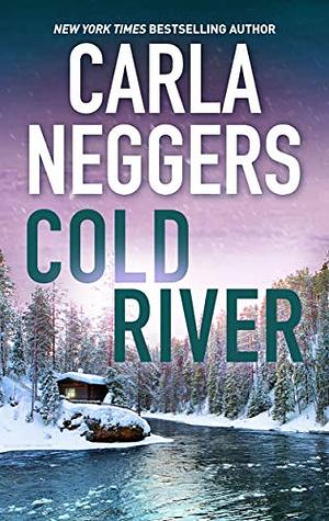 Cold River by Carla Neggers