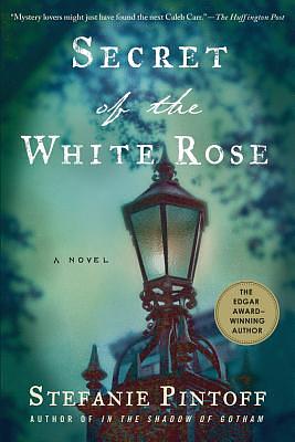 Secret of the White Rose by Stefanie Pintoff