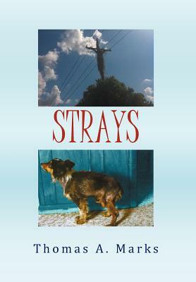 Strays by Thomas a. Marks