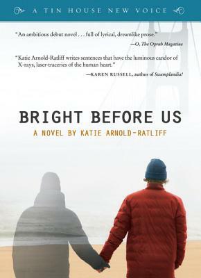Bright Before Us by Katie Arnold-Ratliff
