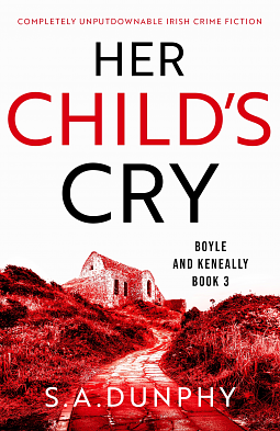 Her Child's Cry by S.A. Dunphy