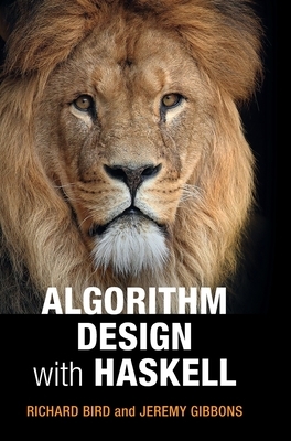 Algorithm Design with Haskell by Richard Bird, Jeremy Gibbons