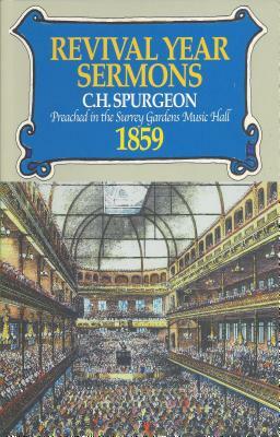 Revival Year Sermons 1859: by Charles Haddon Spurgeon