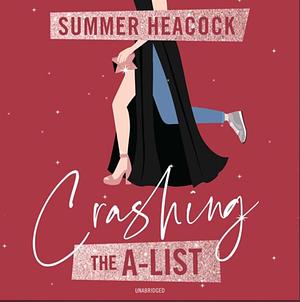 Crashing the A-List by Summer Heacock