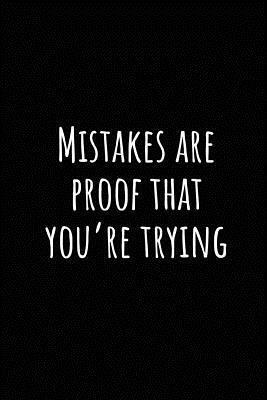 Mistakes Are Proof That You by Asek Journals